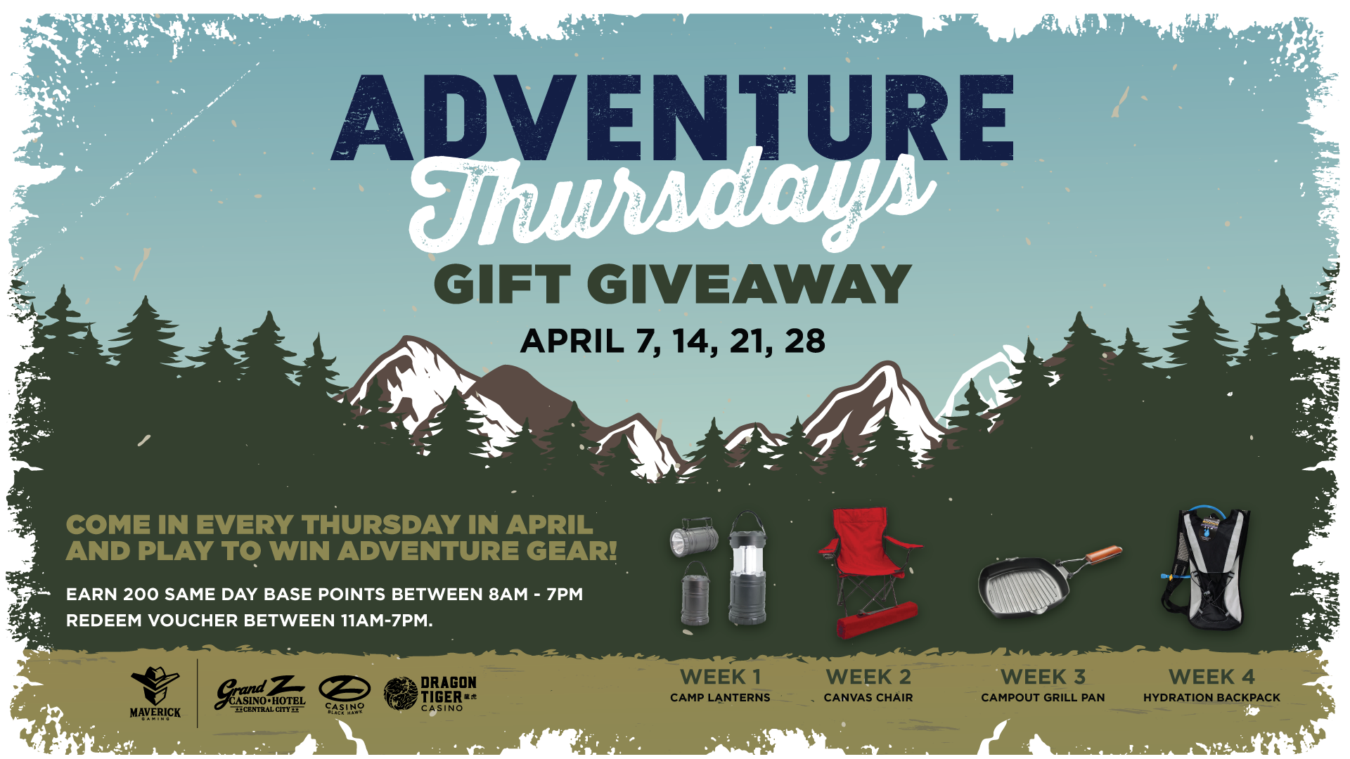 Adventure Thursdays Gift Giveaway April 7, 14, 21, 28 com in every Thursday in April and play to win adventure gear. Earn 200 same day base points beween 8am - 7pm Redeem voucher between 11am-7pm.