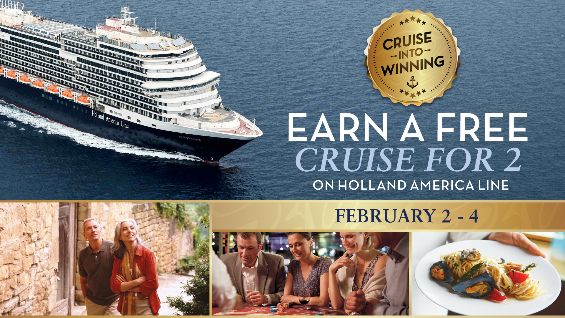 Cruise Into Winning Earn A Free Cruise For 2 On Holland America Line February 2-4