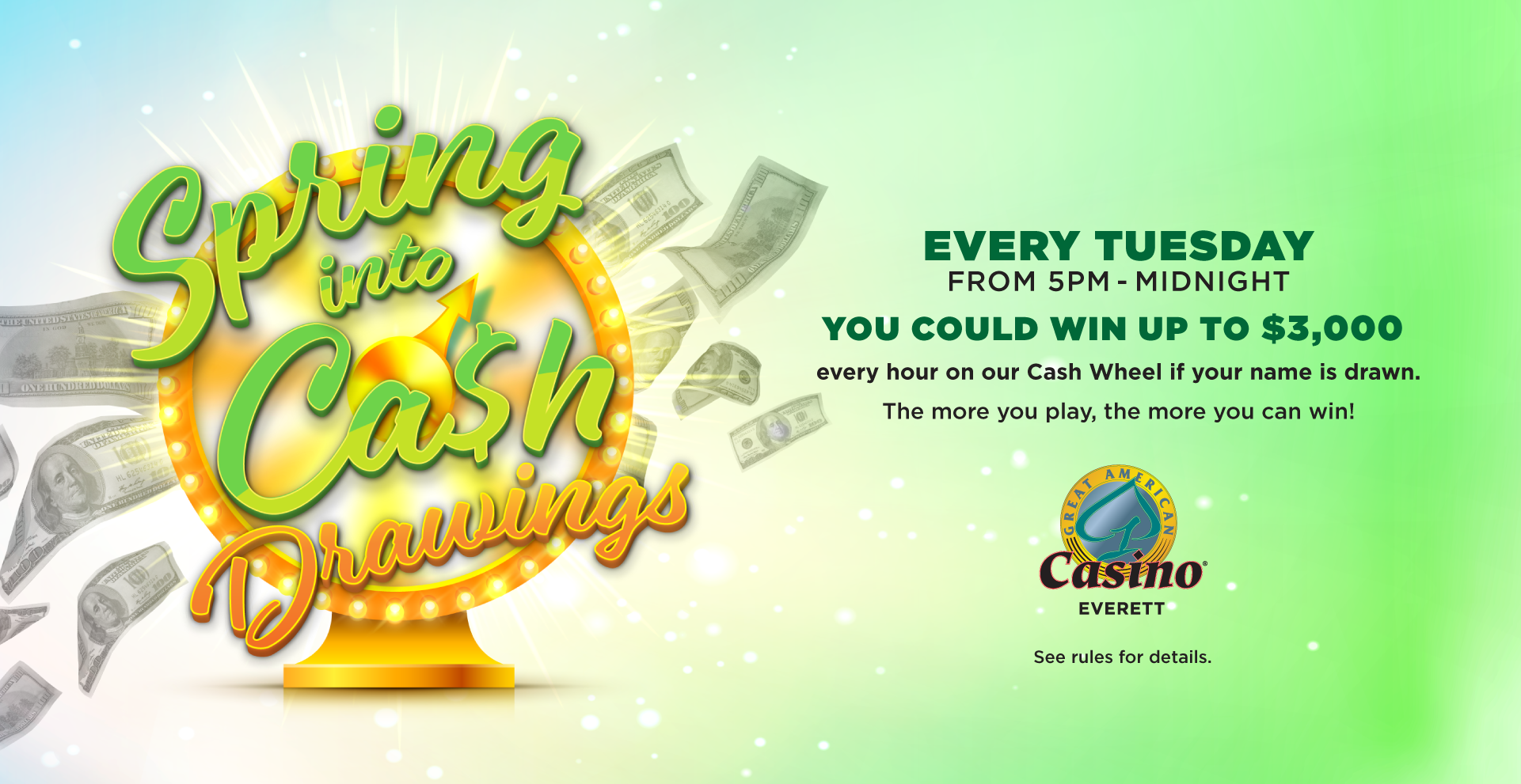 Great American Casino Everett | Spring into Cash Drawings