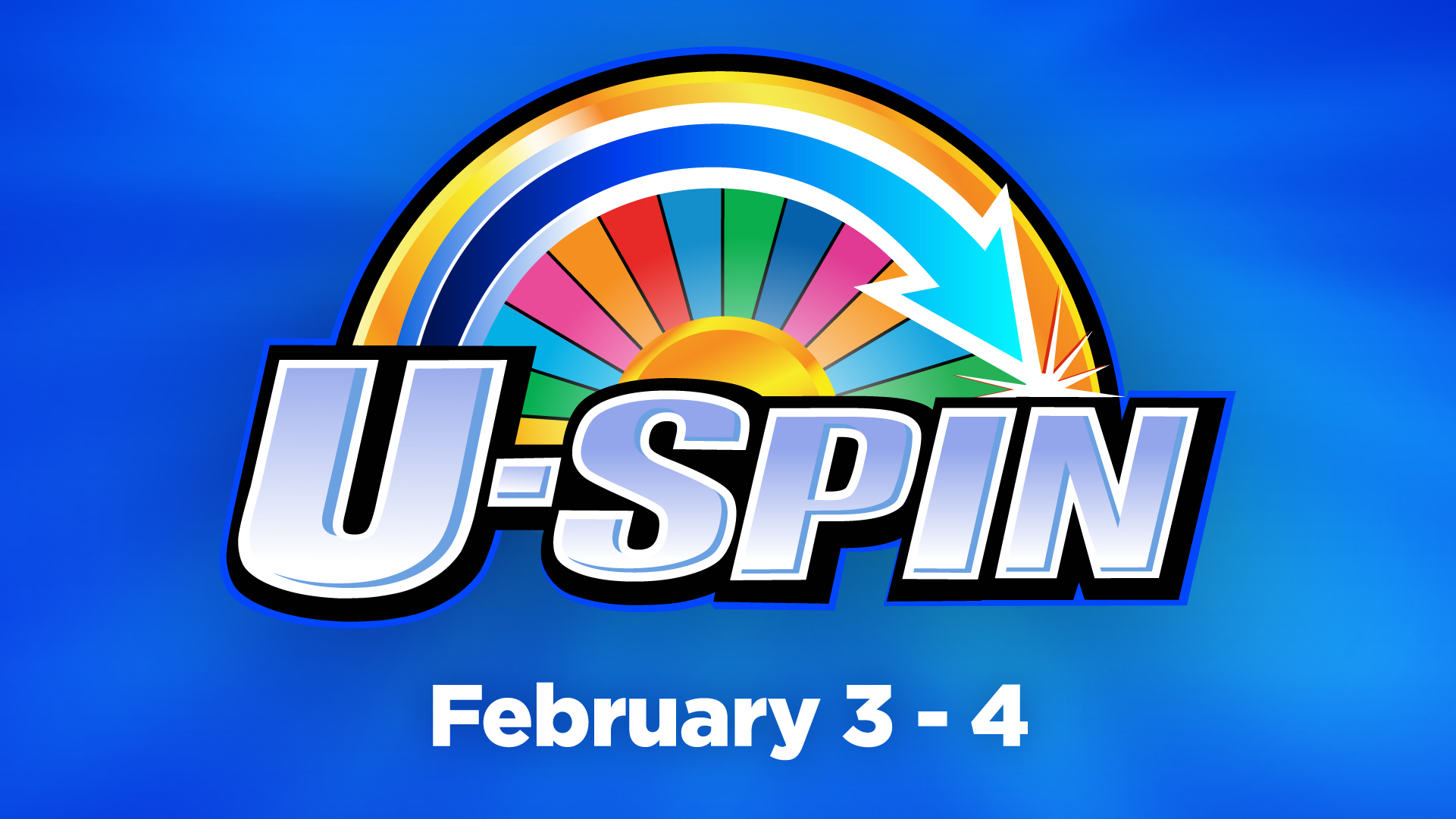 U-Spin February 3-4 Win Your Share Of Over $25,000 In Free Play! How To Play 1. Play on any eligible slot machine 2. Fill up the Progress Bar 3. Spin for your chance to win! Maximum (10) spins per day!
