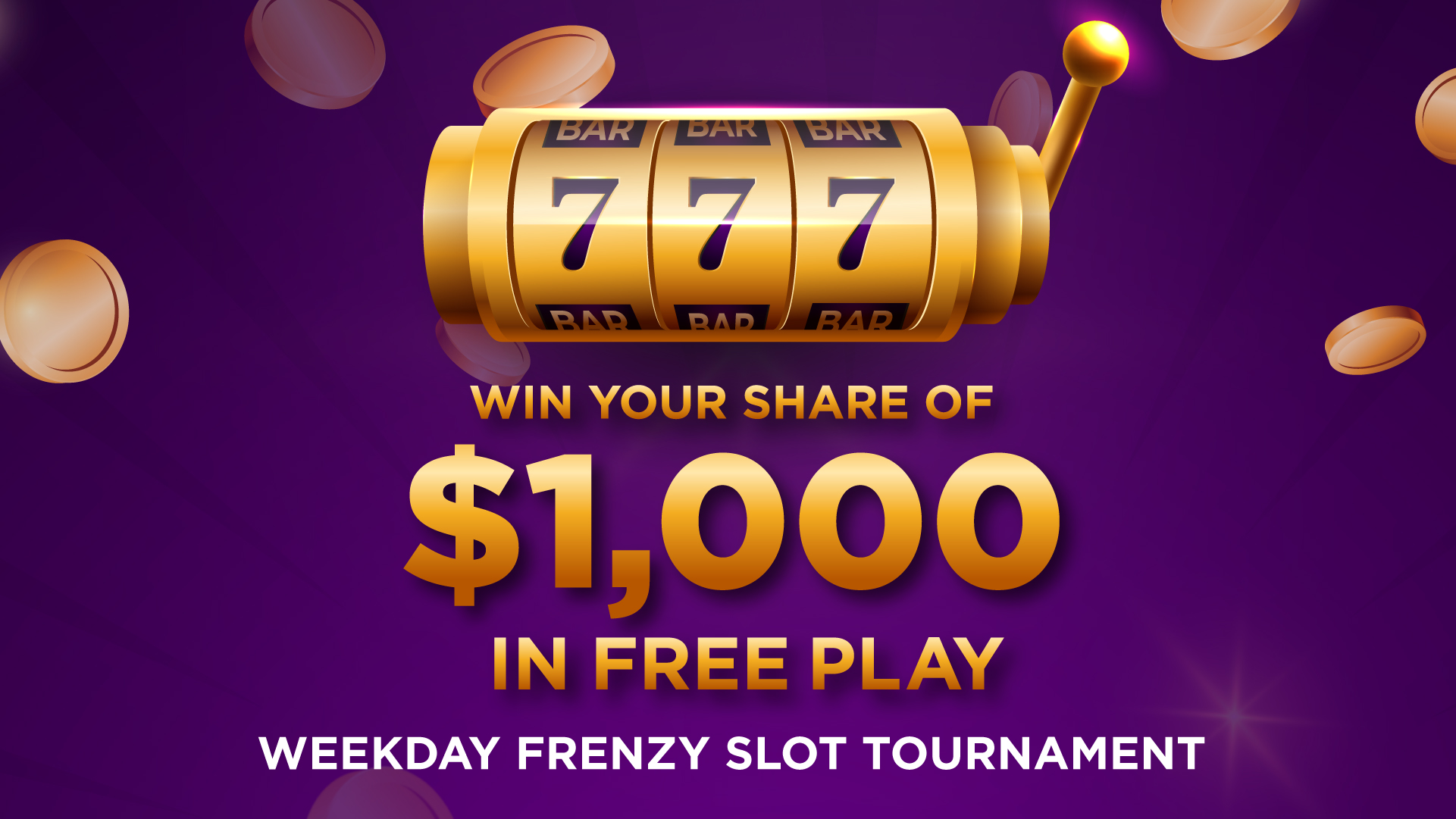 Weekday Frenzy Slot Tournament | $1000 Free Play