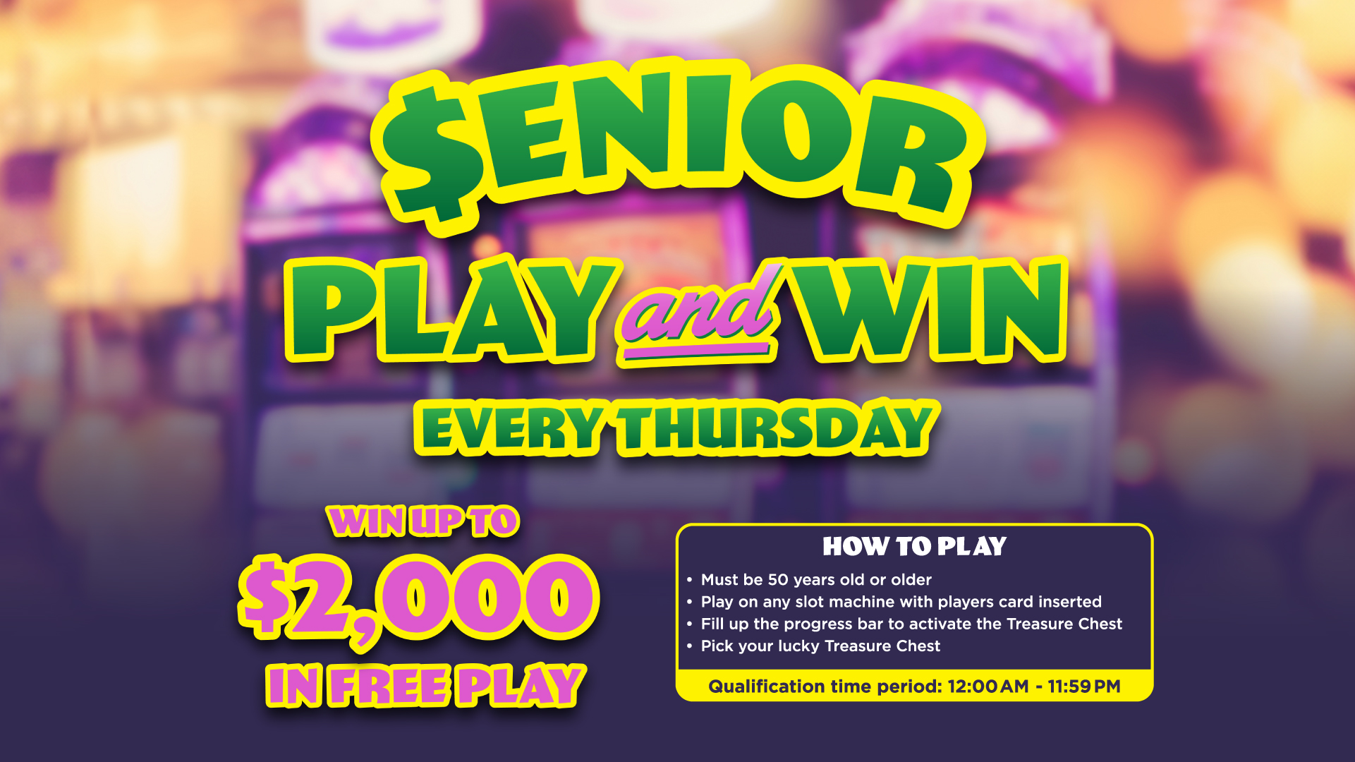 Senior Play and Win | Every Thursday | Up to $2000