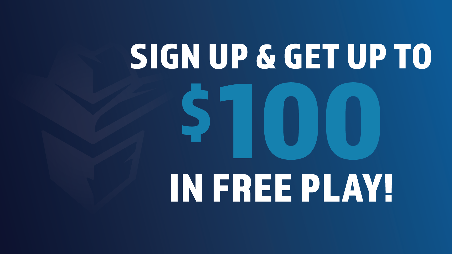 Sign Up and Get Up To $100 in Free Play