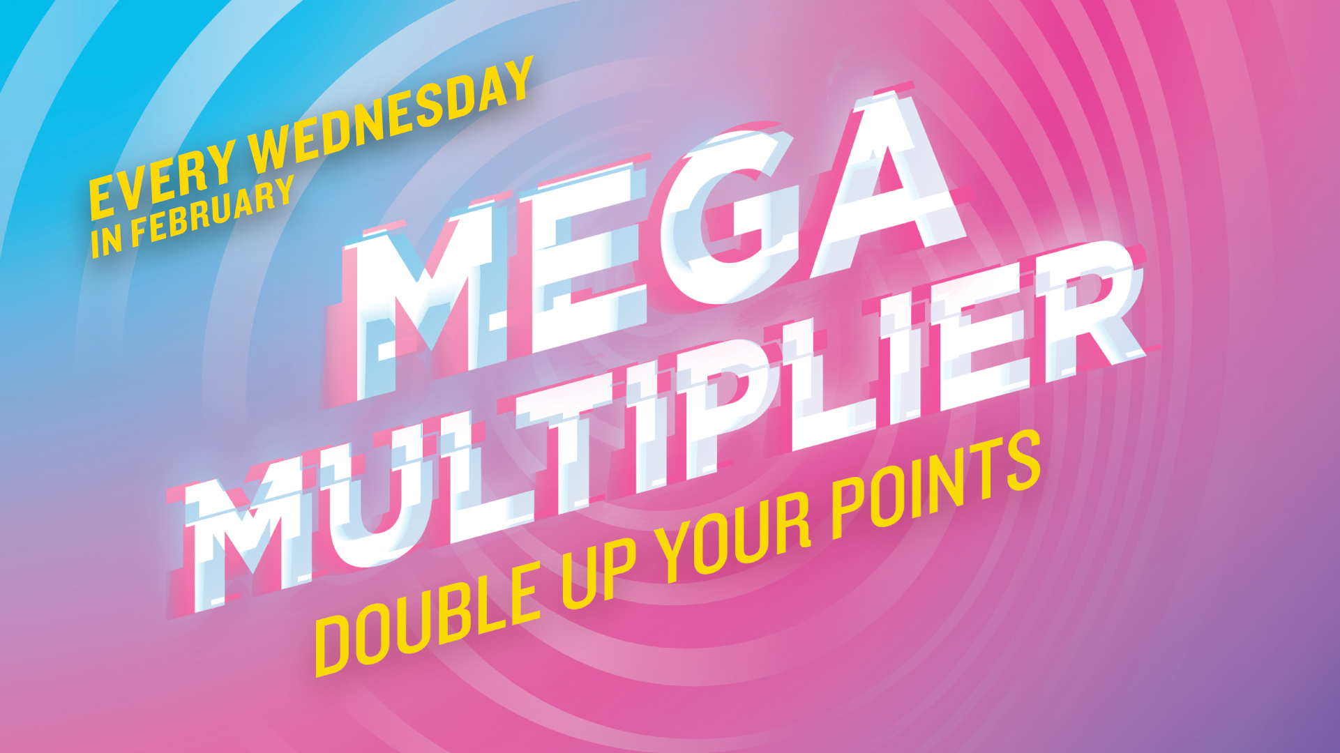 Mega Multiplier Double Up Your Points Every Wednesday In February Maverick 10X Platinum 8X Gold 6X Silver 4X Blue 2X We are going to DOUBLE every Bonus Point you earn. That's in addition to your everyday multipliers.